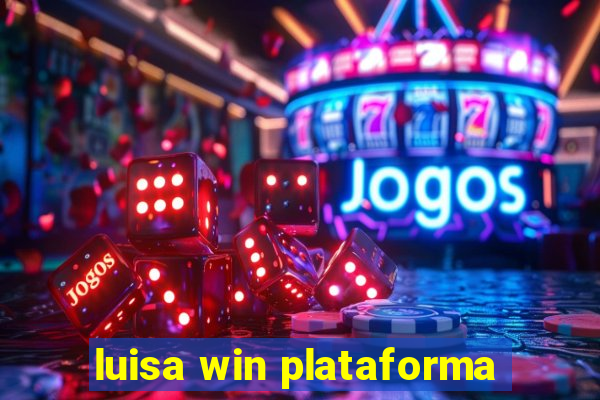 luisa win plataforma